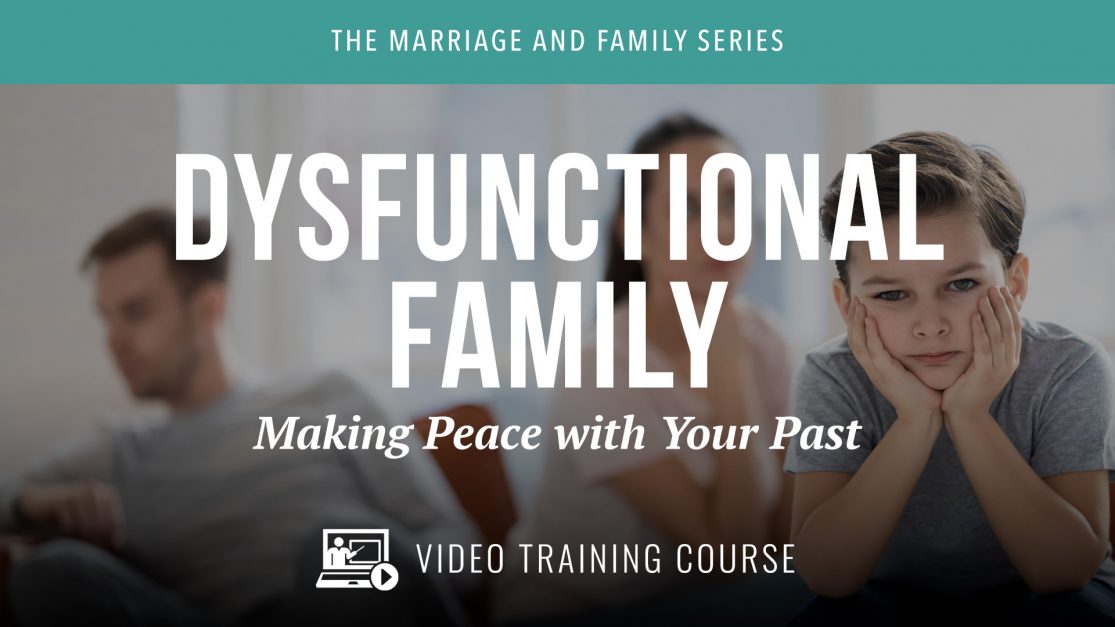 Dysfunctional Family Video Course - Hope For The Heart