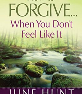 How To Forgive When You Don’t Feel Like It